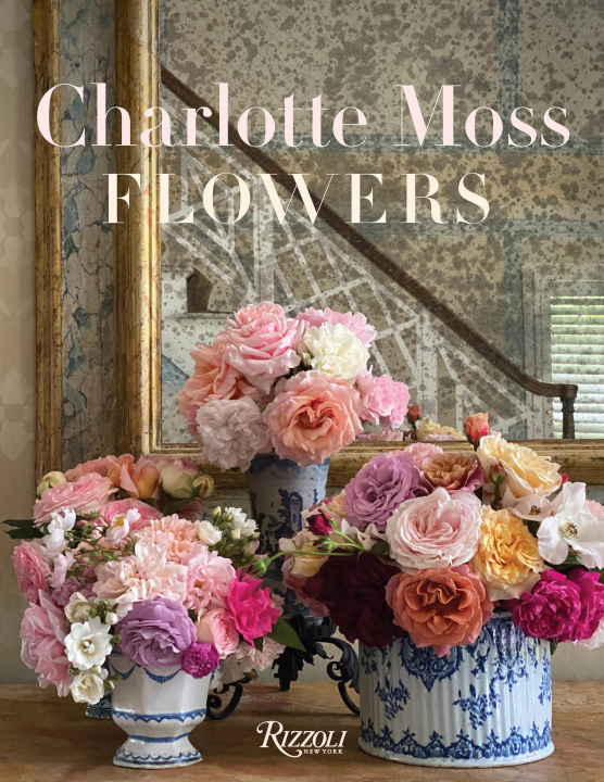 Kniha Charlotte Moss Flowers 