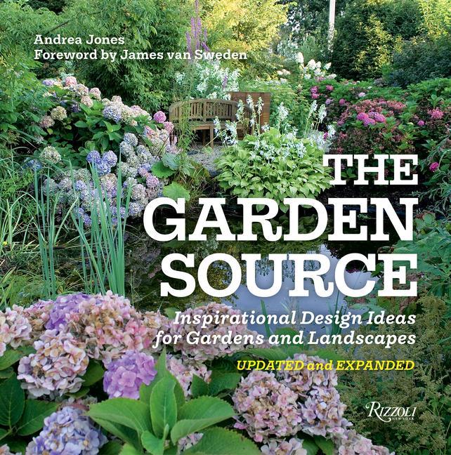 Kniha The Garden Source: Inspirational Design Ideas for Gardens and Landscapes James Van Sweden