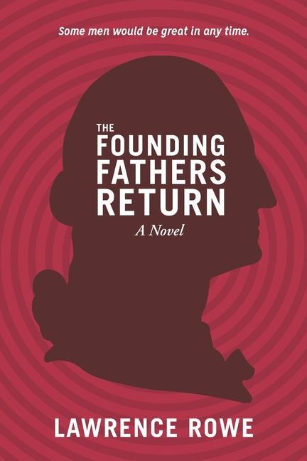 Knjiga Founding Fathers Return Lawrence Rowe