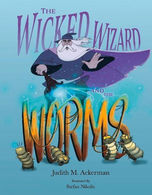 Book Wicked Wizard and the Worms Judith M Ackerman
