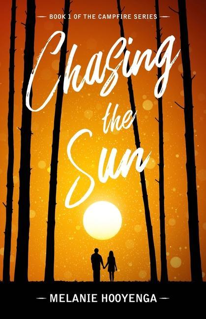Knjiga Chasing the Sun Melanie Hooyenga