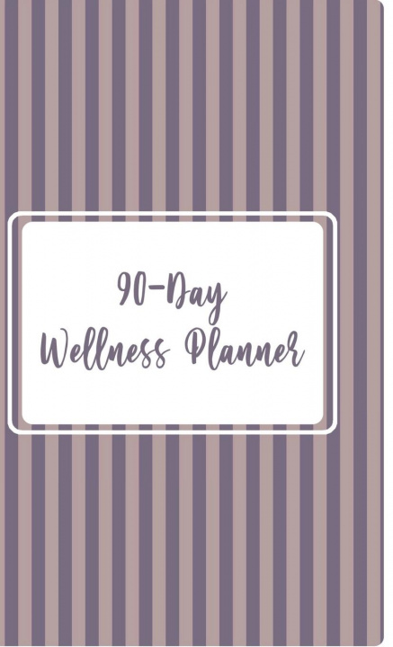 Knjiga 90 - Day Wellness Planner Lana Moshkovich