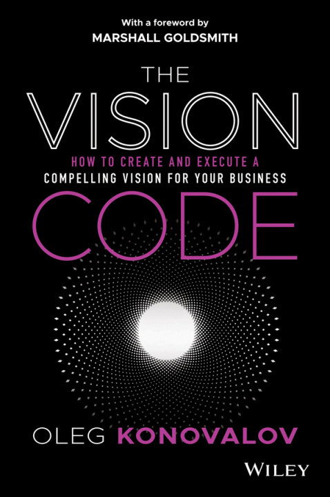 Knjiga Vision Code - How to Create and Execute a Compelling Vision for your Business O Konovalov