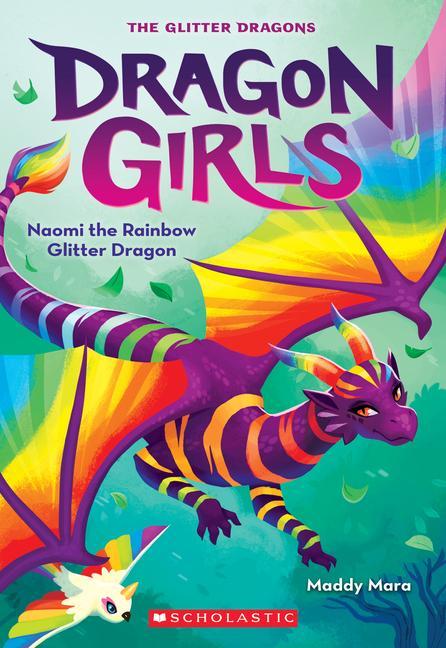 Könyv Naomi the Rainbow Glitter Dragon (Dragon Girls #3) 