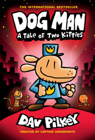 Könyv Dog Man 3: A Tale of Two Kitties HB (NE) Dav Pilkey