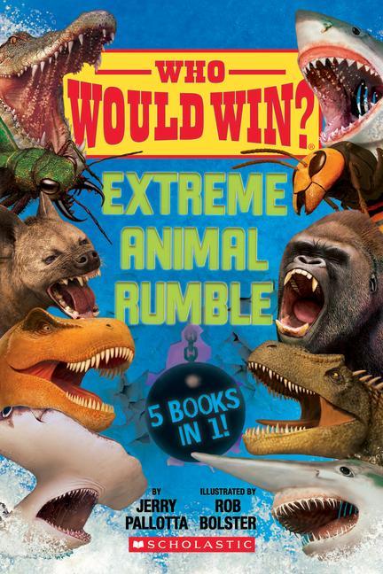 Kniha Who Would Win?: Extreme Animal Rumble Rob Bolster