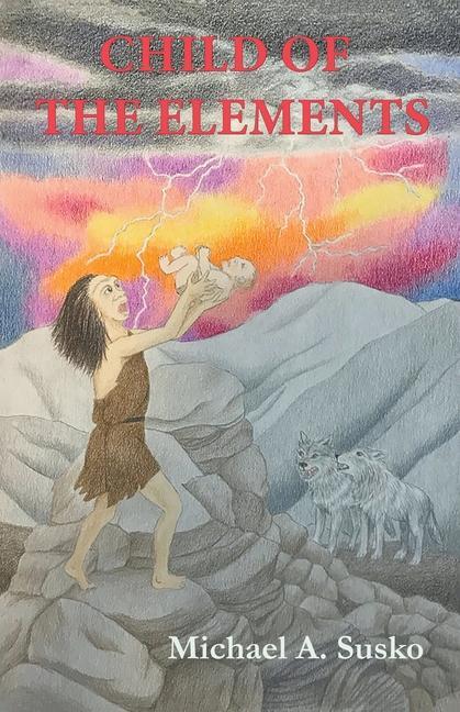 Book Child of the Elements Michael A. Susko