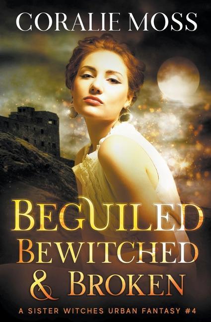 Knjiga Beguiled, Bewitched, & Broken Coralie Moss