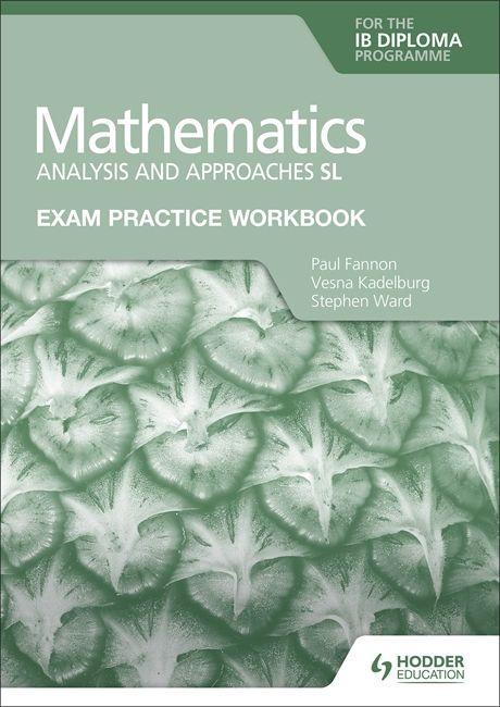 Könyv Exam Practice Workbook for Mathematics for the IB Diploma: Analysis and approaches SL Paul Fannon