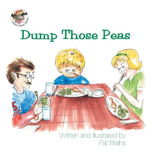 Knjiga Dump Those Peas Pat Brahs