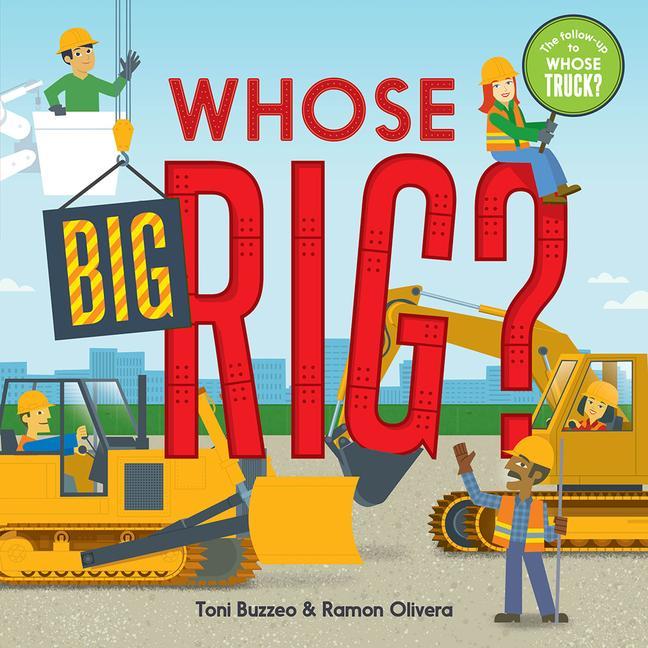 Kniha Whose Big Rig? (A Guess-the-Job Book) Ramon Olivera