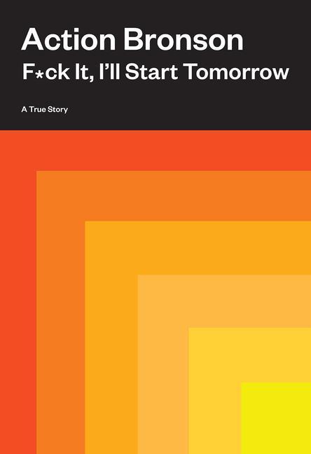 Книга F*ck It, I'll Start Tomorrow 