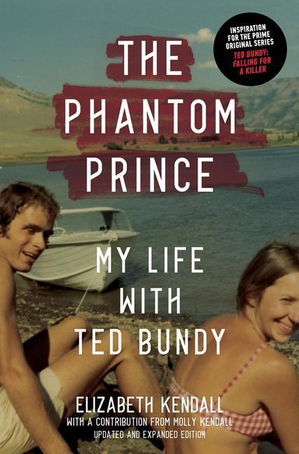 Книга Phantom Prince: My Life with Ted Bundy, Updated and Expanded Edition Molly Kendall