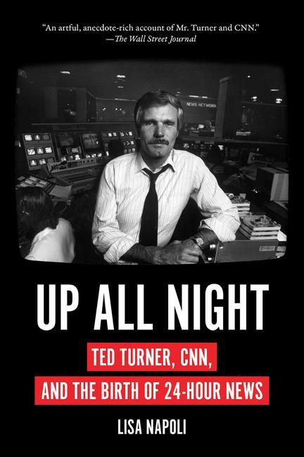 Buch Up All Night: Ted Turner, CNN, and the Birth of 24-Hour News 