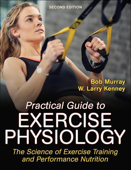 Könyv Practical Guide to Exercise Physiology Robert Murray