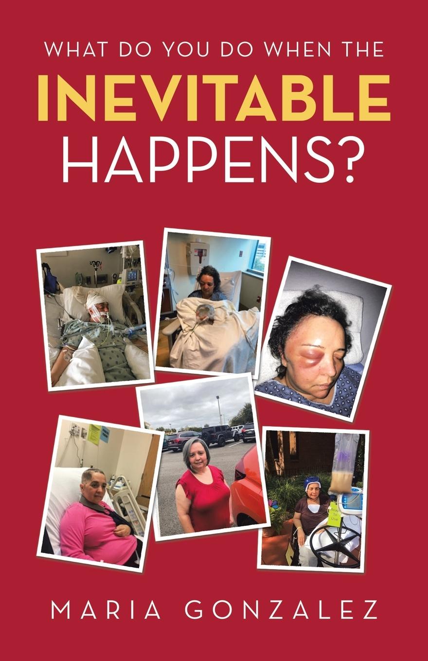 Buch What Do You Do When the Inevitable Happens? Maria Gonzalez