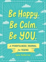 Be Happy. Be Calm. Be YOU.