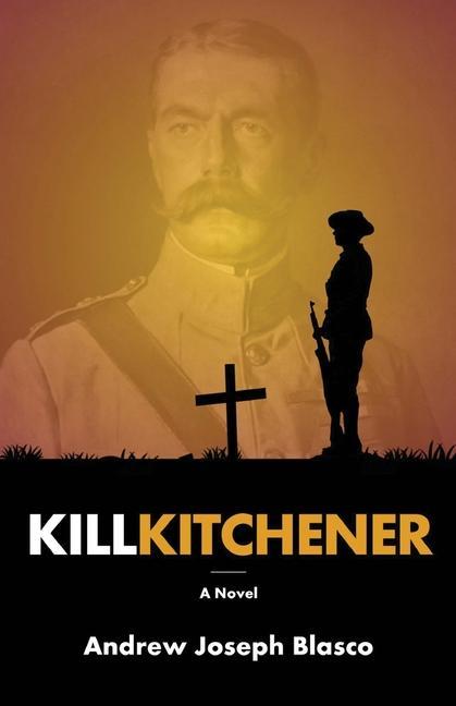 Knjiga Kill Kitchener Andrew Joseph Blasco