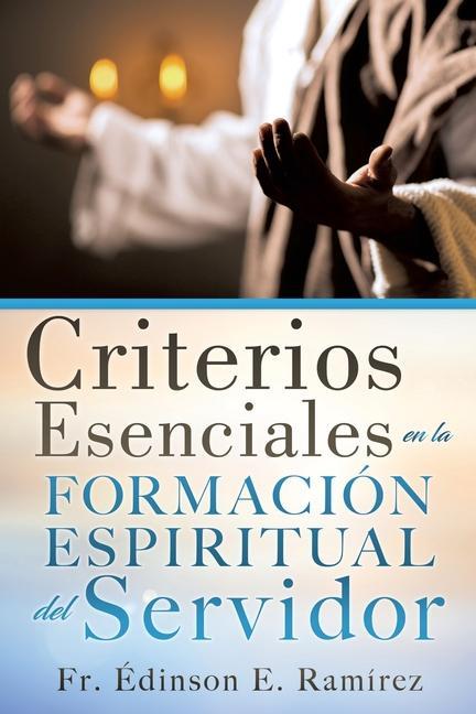 Könyv Criterios Esenciales en la Formación Espiritual del Servidor 