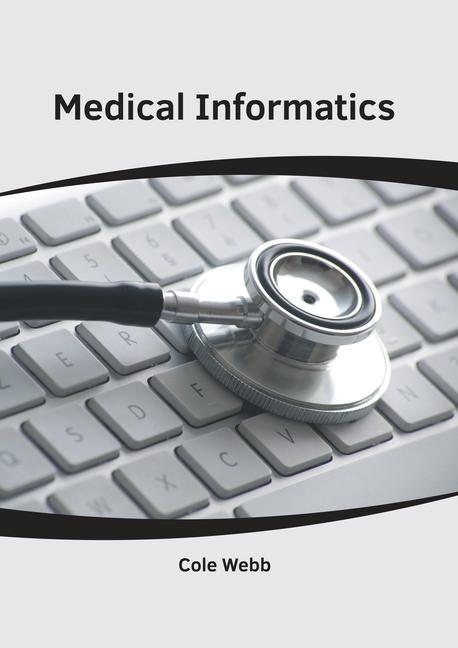 Knjiga Medical Informatics Cole Webb