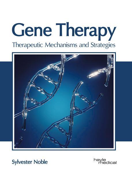 Book Gene Therapy: Therapeutic Mechanisms and Strategies 