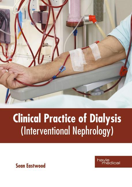 Книга Clinical Practice of Dialysis (Interventional Nephrology) 