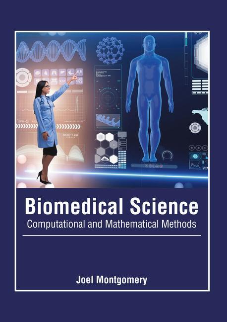 Knjiga Biomedical Science: Computational and Mathematical Methods Joel Montgomery