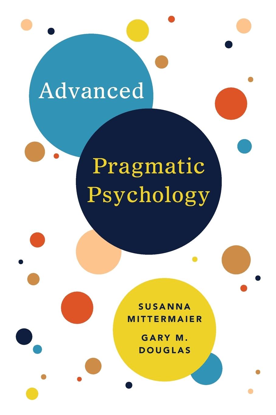 Kniha Advanced Pragmatic Psychology Susanna Mittermaier