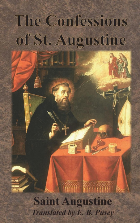 Kniha Confessions of St. Augustine Augustine Saint Augustine