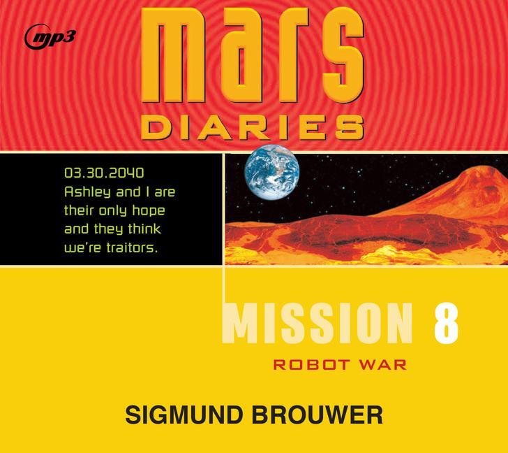 Digital Mission 8, Volume 8: Robot War Sigmund Brouwer