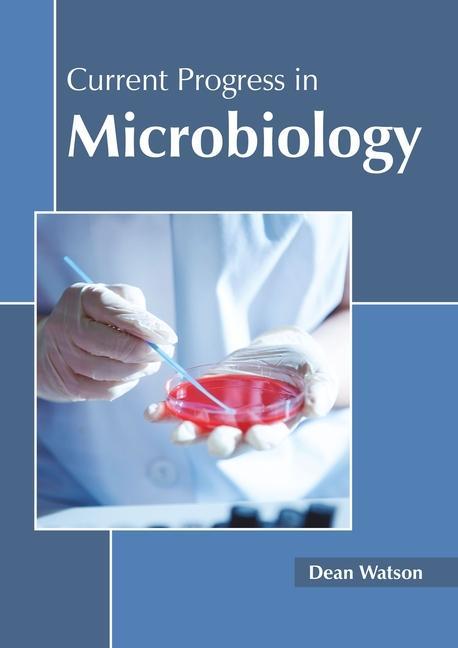Knjiga Current Progress in Microbiology Dean Watson