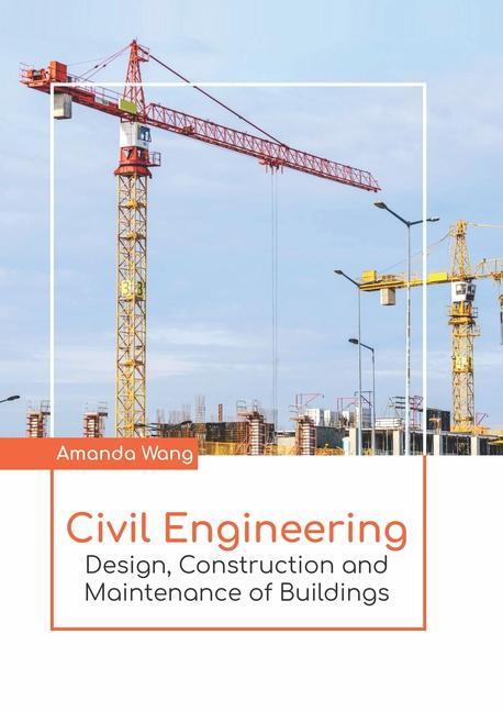 Knjiga Civil Engineering: Design, Construction and Maintenance of Buildings 