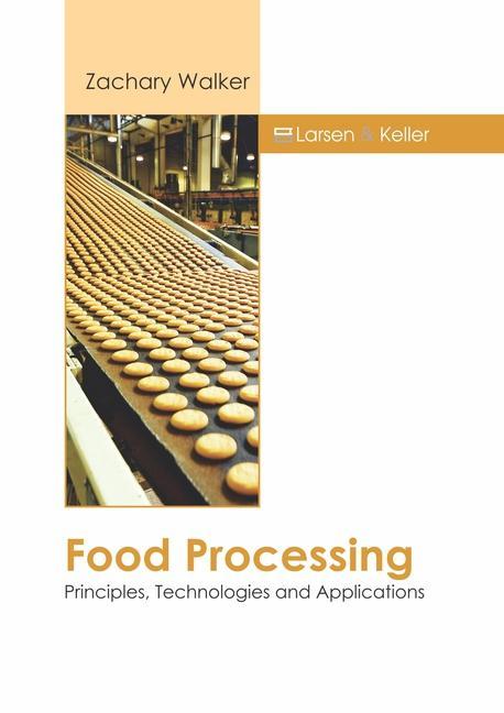 Knjiga Food Processing: Principles, Technologies and Applications Zachary Walker
