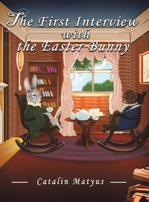 Knjiga FIRST INTERVIEW WITH THE EASTER BUNNY CATALIN MATYUS