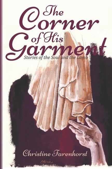 Kniha The Corner of His Garment: Stories of the Soul and the Lamb John van Dyk