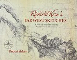 Könyv Richard Kern's Far West Sketches: A Visual History of the 1853 Gunnison Expedition 