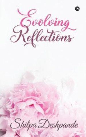 Knjiga Evolving Reflections Shilpa Deshpande