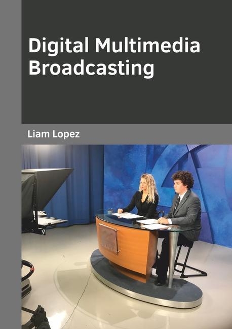 Knjiga Digital Multimedia Broadcasting Liam Lopez