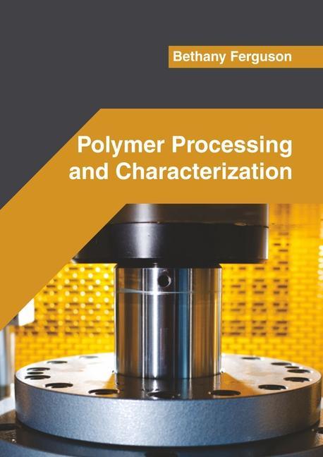 Knjiga Polymer Processing and Characterization Bethany Ferguson