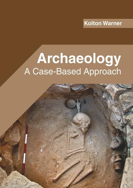 Boek Archaeology: A Case-Based Approach Kolton Warner