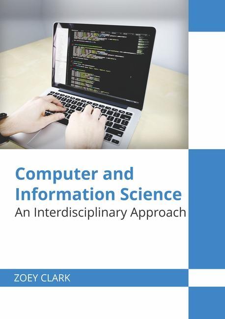 Buch Computer and Information Science: An Interdisciplinary Approach Zoey Clark