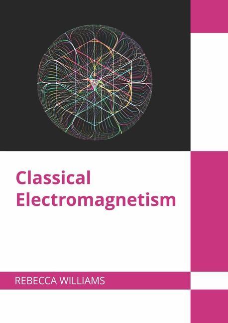 Book Classical Electromagnetism Rebecca Williams