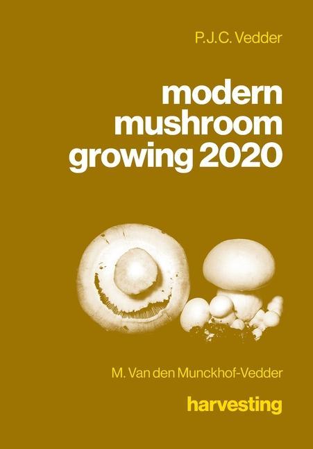 Könyv modern mushroom growing 2020 harvesting M. van den Munckhof-Vedder