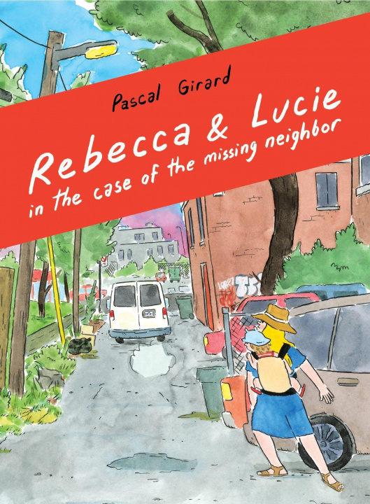 Boek Rebecca & Lucie in the Case of the Missing Neighbor Helge Dascher