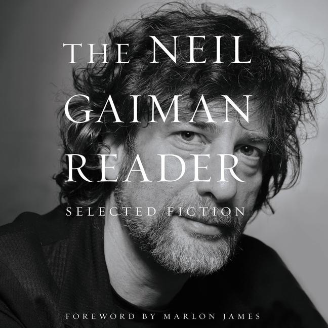 Digital The Neil Gaiman Reader: Selected Fiction Marlon James