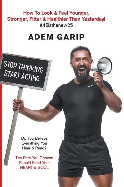 Knjiga Stop Thinking Start Acting Adem Garip