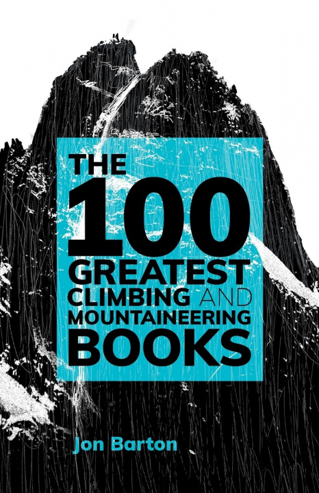 Könyv 100 Greatest Climbing and Mountaineering Books 