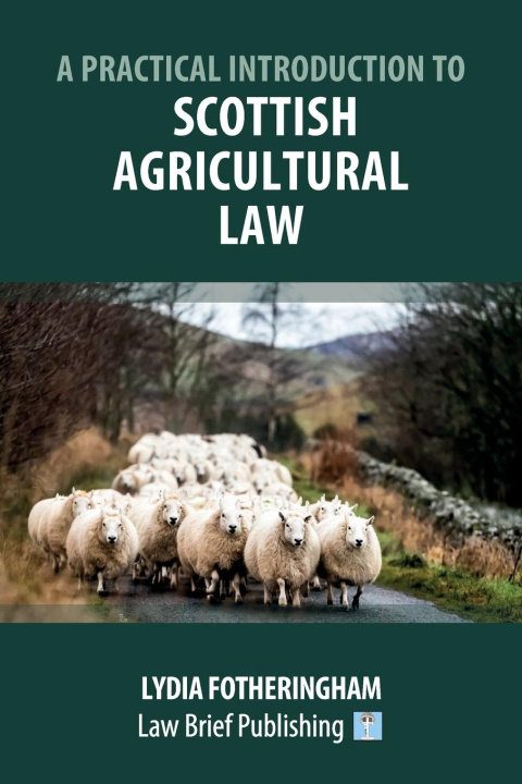 Carte Practical Introduction to Scottish Agricultural Law LYDIA FOTHERINGHAM