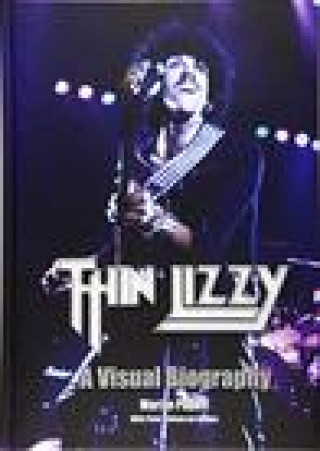 Kniha Thin Lizzy: A Visual Biography Martin Popoff