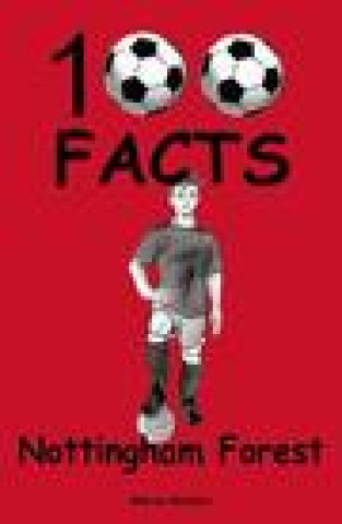 Kniha Nottingham Forest - 100 Facts Steve Horton